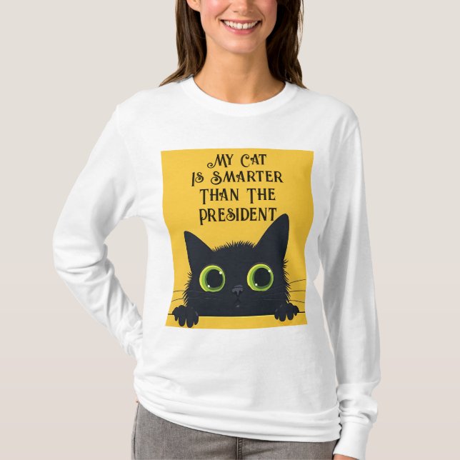 Min katt är smartare än president Sweatshirt T Shirt (Framsida)