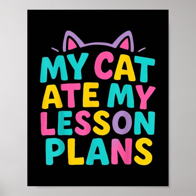 Min katt Ate min lärlingsplan för en leksakslärare Poster (Framsidan)