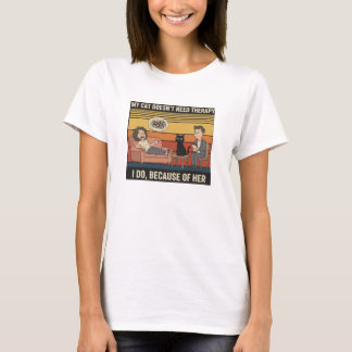 Min katt behöver inte behandling T- Shirt T
