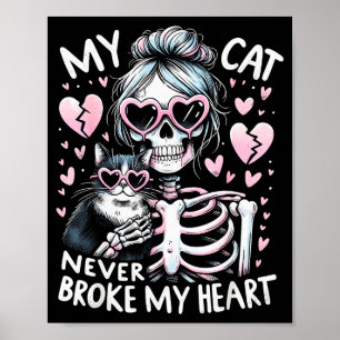 Min katt bröt aldrig mitt hjärta Rolig skelettkatt Poster