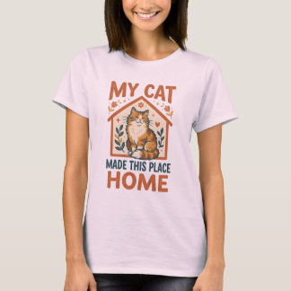 Min katt gjorde denna plats till hem Söt kattälska T Shirt