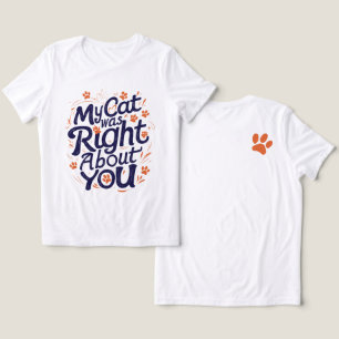 Min katt hade rätt om dig – Kattälskare T Shirt