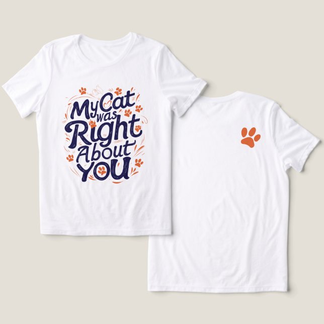 Min katt hade rätt om dig – Kattälskare T Shirt (Design fram och bak)