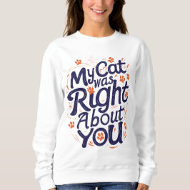 Min katt hade rätt om dig – Kattälskare T Shirt