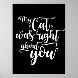 Min katt hade rätt om dig rolig kursiv sexig text poster