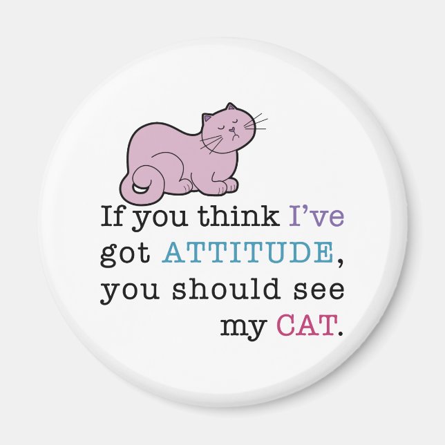 Min katt har en attityd... magnet (Framsidan)