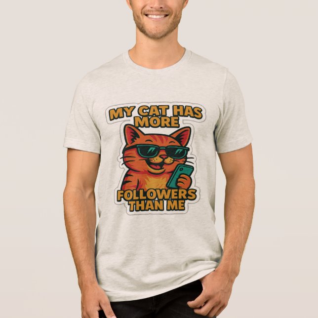 Min katt har fler följare än jag | Cat-älskargåva T Shirt (Framsida)