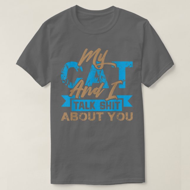 Min katt och jag pratar lite om dig... t shirt (Design framsida)