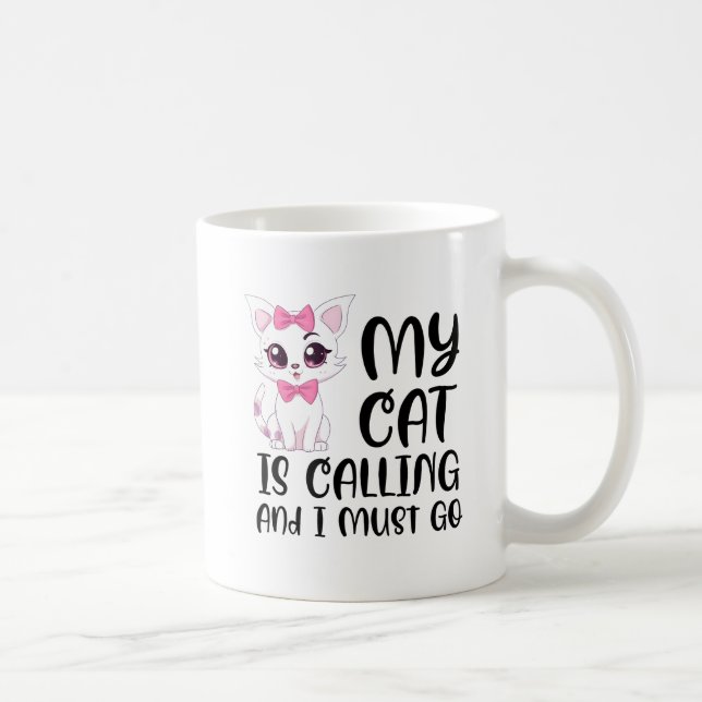Min katt ringer och jag måste gå. kaffemugg (Höger)