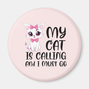 Min katt ringer och jag måste gå. magnet