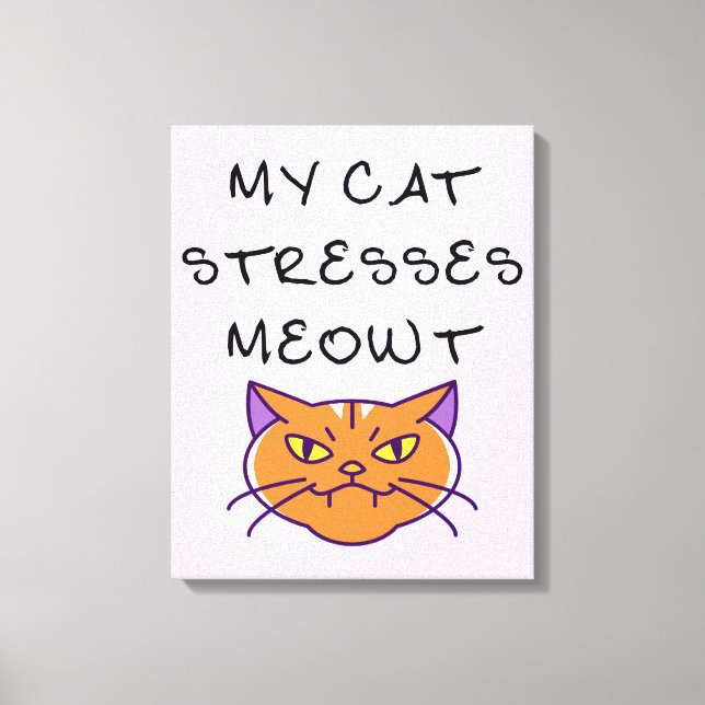 Min katt stressar mig lustigt katt  canvastryck (Framsida)