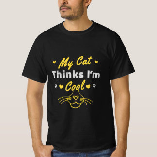 Min katt tycker att jag är cool - Rolig Kattägare T Shirt