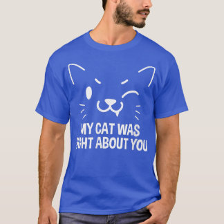 Min katt var Höger om dig Kitten Cats Owner 4070 T Shirt