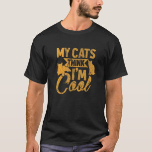 Min Katter Tycker Att Jag Är Cool Kattunge Kattmam T Shirt