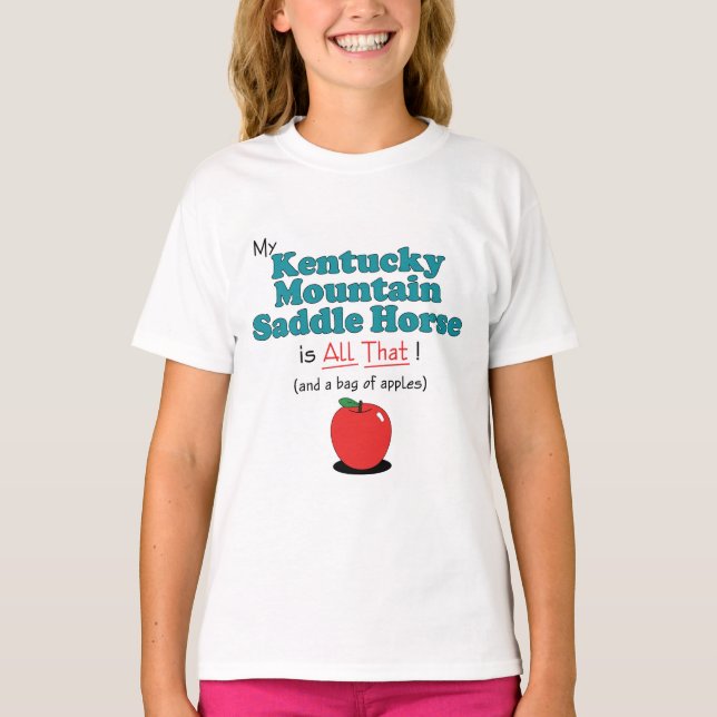 Min Kentucky Mountain Saddle Horse är allt det där T-shirt (Framsida)