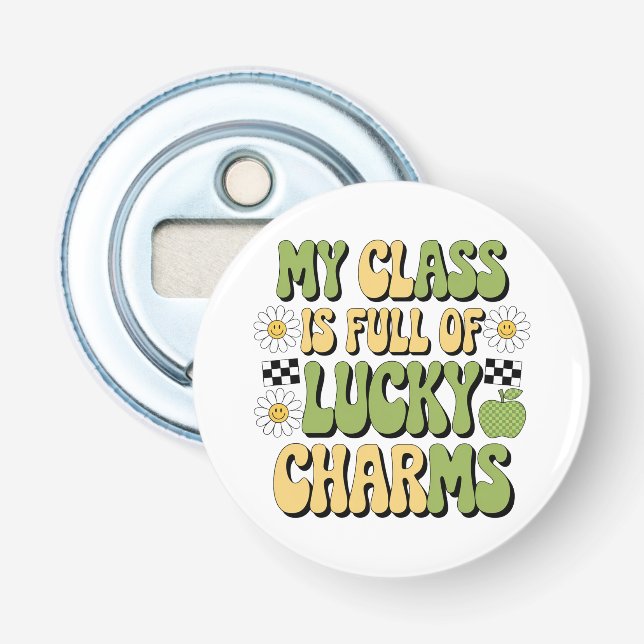 Min klass är full av Lucky Charms Patricks lärare Flasköppnare (Framsidan)