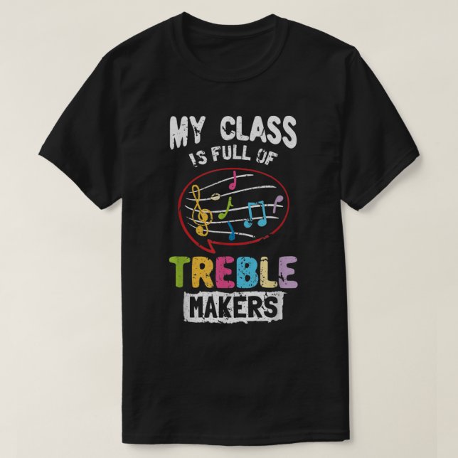 Min klass är Fullt av Treble Makers Shirt Music Te T (Design framsida)