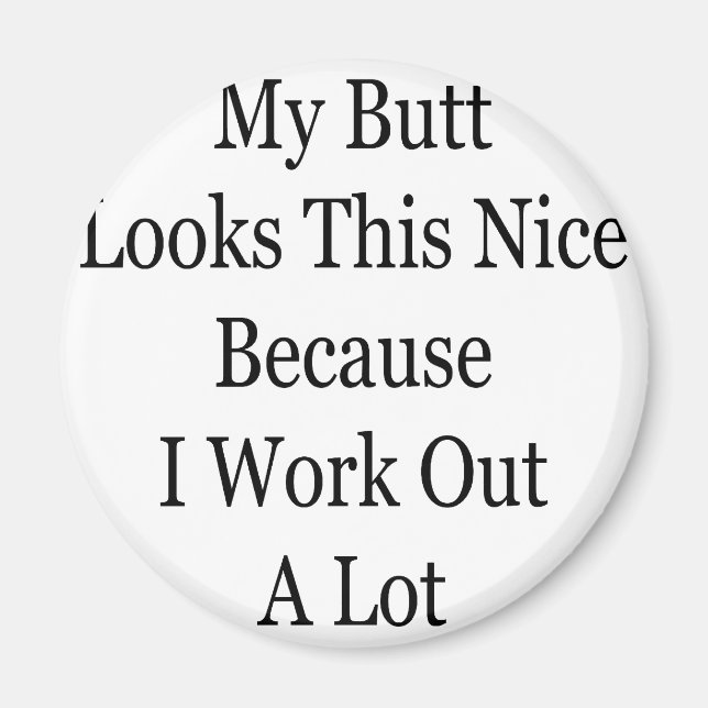 Min knut ser bra ut, för jag jobbar mycket. magnet (Framsidan)