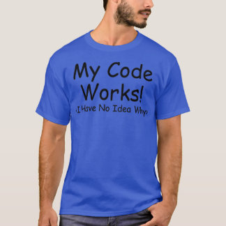 Min kod fungerar lustigt programmerare T Shirt