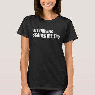 Min körning skrämmer mig också Bilmekaniker Män Kv T Shirt