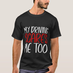 Min körning Skrämmer mig också T Shirt