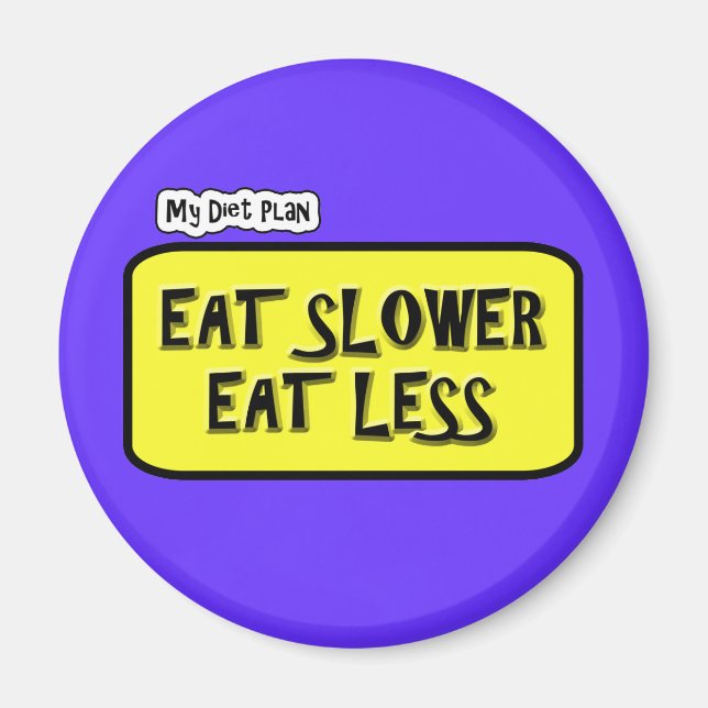 Min kostplan.. Ät långsammare Ät mindre Magnet (Framsidan)