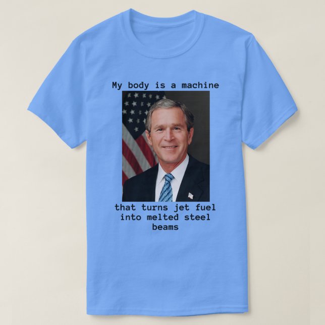 Min kropp är en Maskin och Bush gjorde T Shirt (Design framsida)