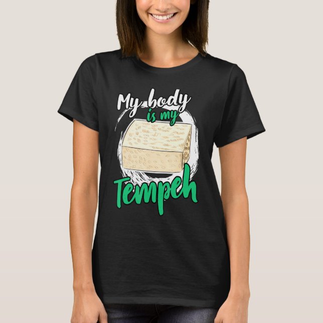 Min kropp är min Tempeh Tofu Vegan Vegetarian Gag T Shirt (Framsida)