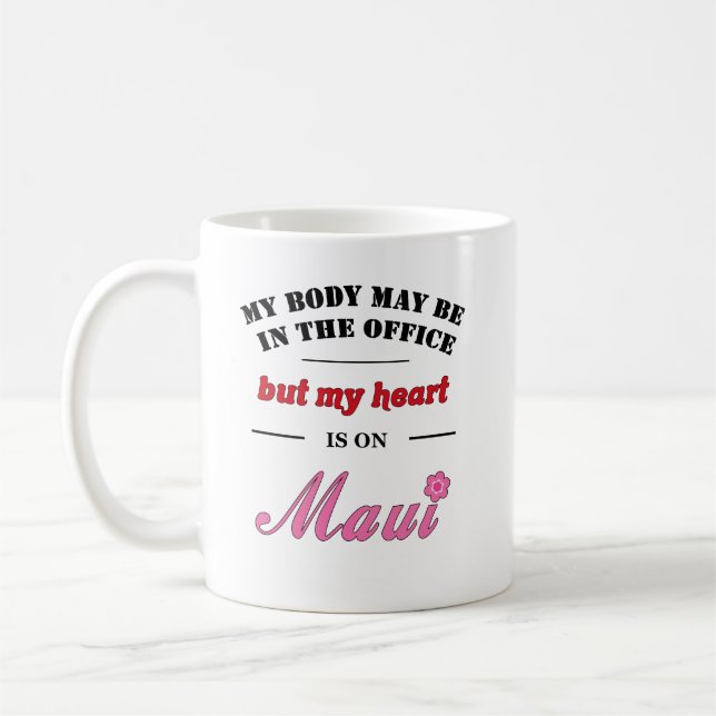 Min kropp kan vara på kontoret.. Maui Kaffemugg (Vänster)