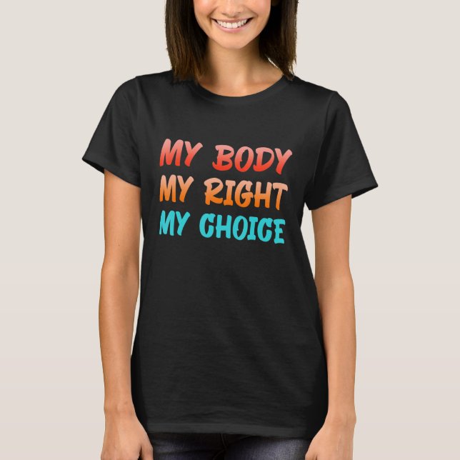 Min kropp Min Höger Spara Roe V Wade Feminis T Shirt (Framsida)