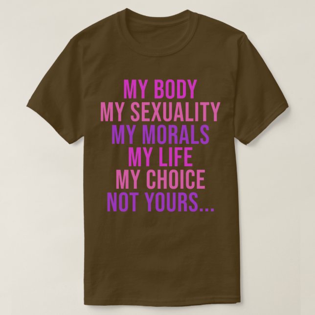 Min kropp min sexualitet Mitt liv mitt liv mitt va T Shirt (Design framsida)