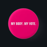 Min kropp Mina röstviktsbaserade höger för vita ab Knapp<br><div class="desc">Min kropp, My Vote, ProSelect shock rosa och vit anpassningsbar minimalistisk knapp i det politiska valet. minimalistisk modern enkel elegant stil. Rörelsen för abort som är för ett val-rättigheter är en sociopolitisk rörelse i Förenade Stater som stöder åsikten att en kvinna bör ha den rättsliga högerna till en valfri abort,...</div>