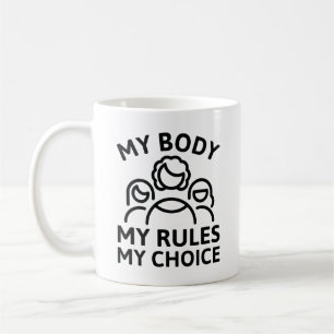 Min kropp Mitt Regler mitt val Kaffemugg
