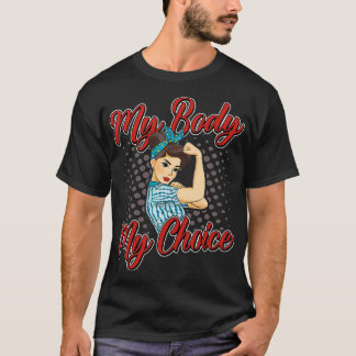 Min kropp Mitt val Kvinnor abbortion Höger Feminis T Shirt