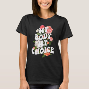 Min kropp mitt val Mitt Uterus Flower Pro-val fem T Shirt