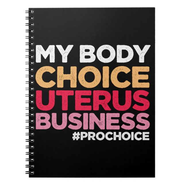 Min kropp väljer Uterus Business Provals Feminist Anteckningsbok (Framsidan)