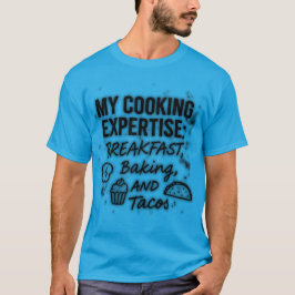 Min kulinariska expertis – Frukost, bakning & taco T Shirt