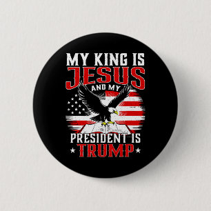 Min kung är Jesus och min president är Trump Knapp