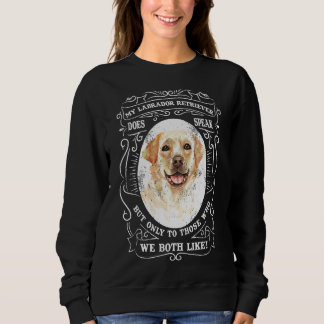 Min Labrador Retriever talar, men bara till dem T Shirt