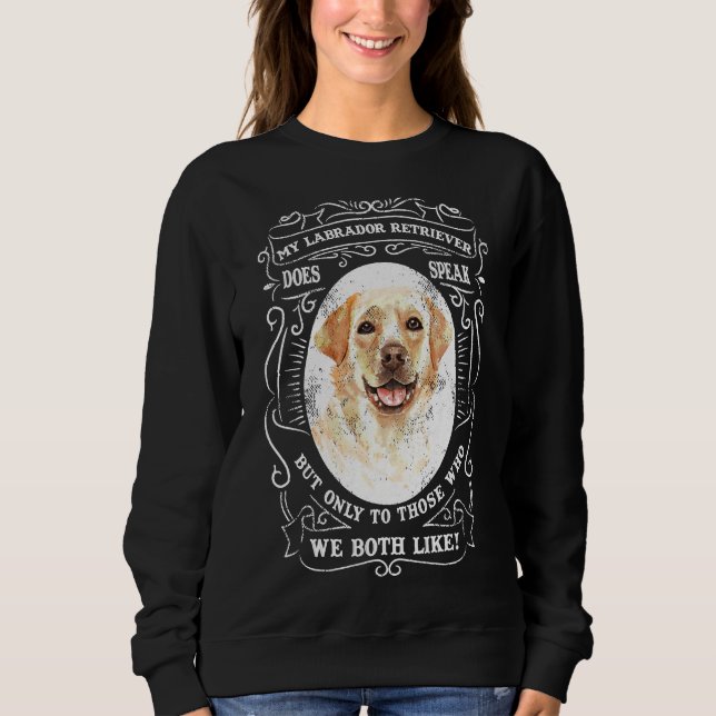 Min Labrador Retriever talar, men bara till dem T Shirt (Framsida)