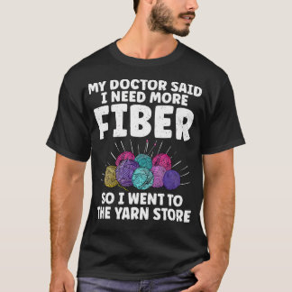 Min läkare sa att jag behöver mer fiber Sticknings T Shirt