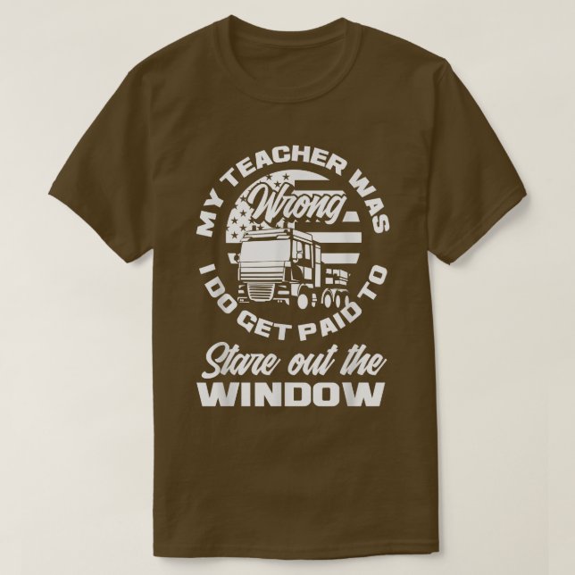 Min lärare hade fel Betalat Windows Funny Lastbil- T Shirt (Design framsida)