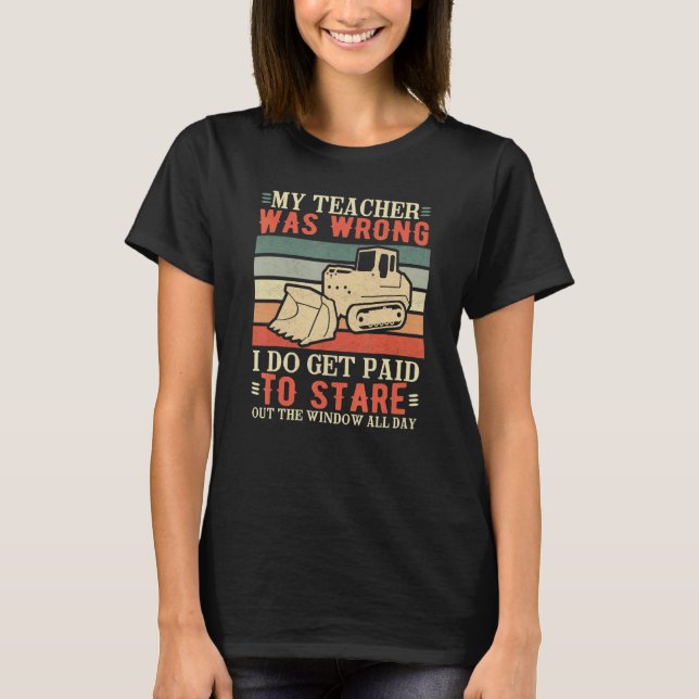 Min lärare hade fel dozer för Heavy maskin. T Shirt (Framsida)