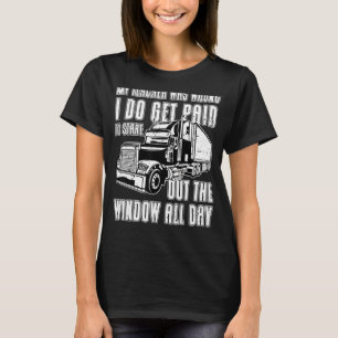 Min lärare hade fel drivrutin för Trucker Lastbil T Shirt