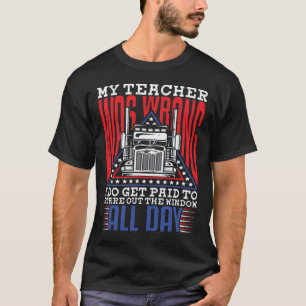Min lärare hade fel. Jag betalar mig att stirra u T Shirt