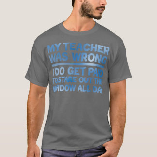 Min lärare hade fel. Jag blir Betalat att sticka u T Shirt