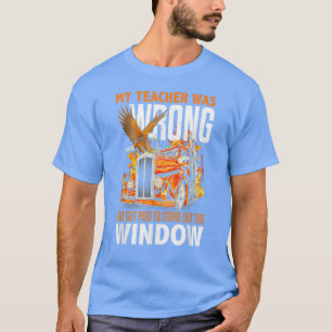 Min lärare hade fel. Jag får Betalat Lastbil-drivr T Shirt