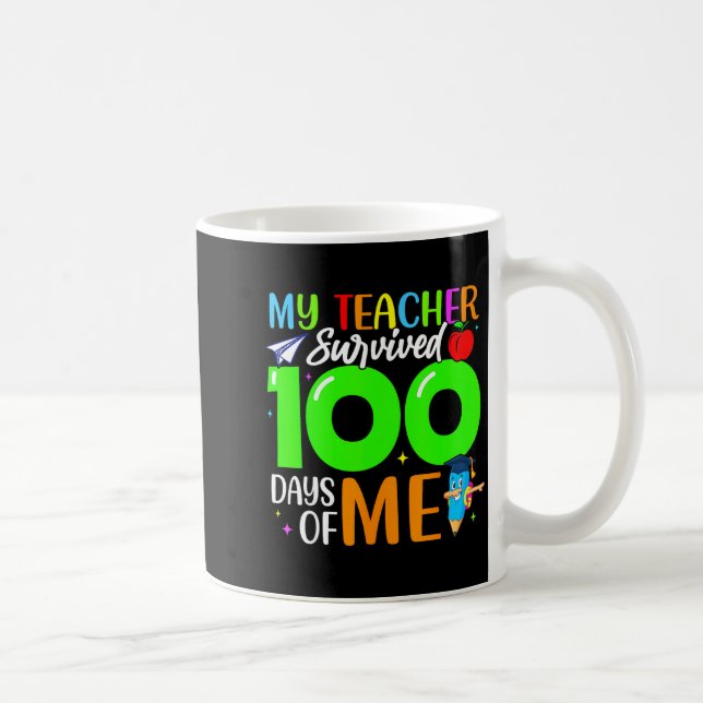 Min lärare överlevde 100 dagar av mig för studente kaffemugg (Höger)