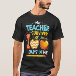 Min lärare överlevde 100 dagar med mig t shirt