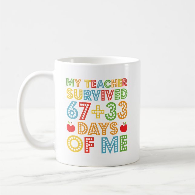 Min lärare överlevde 67 33 dagar av mig 100 Skolak Kaffemugg (Vänster)